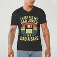 I Keep All My Dad Jokes In A Dad-A-Base Shirt Men Dad Joke Men's V-Neck T-Shirt