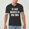 If Lost Return To The 90s Retro Throwback Nostalgia Apparel Men's V-Neck T-Shirt