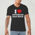 I Love Divorced Dad Rock Joke Men's V-Neck T-Shirt