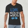 Love Needs No Words Autism Awareness Shirt Mom Dad Teacher Men's V-Neck T-Shirt
