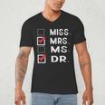 Miss Mrs Ms Dr Check Doctoral Student Bye PhD Graduation Men's V-Neck T-Shirt
