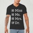 Miss Mrs Ms Dr Doctorate Doctor Graduation Men's V-Neck T-Shirt