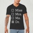 Miss Mrs Ms Dr Shirt Doctorate New Doctor Graduation Men's V-Neck T-Shirt