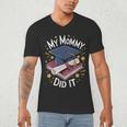 My Mommy Did It Mom Graduation Men's V-Neck T-Shirt My Mommy Did It Mom Graduation Men's V-Neck T-Shirt