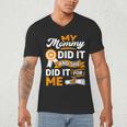 My Mommy Did It And She Did It For Me Graduation Diploma Men's V-Neck T-Shirt