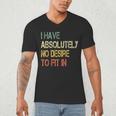 I Have No Desire To Fit In Shy Introvert Sarcasm AntiSocial Men's V-Neck T-Shirt I Have No Desire To Fit In Shy Introvert Sarcasm AntiSocial Men's V-Neck T-Shirt