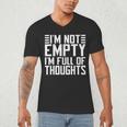 Im Not Empty Im Full Of Thoughts Introvert Men's V-Neck T-Shirt Im Not Empty Im Full Of Thoughts Introvert Men's V-Neck T-Shirt