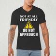 Not At All Friendly Do Not Approach Introvert Warning Men's V-Neck T-Shirt Not At All Friendly Do Not Approach Introvert Warning Men's V-Neck T-Shirt