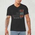 Old Man Saying Gag Father's Day Birthday Dad Grandpa Men's V-Neck T-Shirt Old Man Saying Gag Father's Day Birthday Dad Grandpa Men's V-Neck T-Shirt