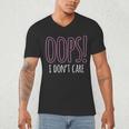 Oops I Don't Care Humor Small Talk Hater Introvert Men's V-Neck T-Shirt