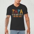 Papa If He Can't Fix It No One Can Father's Day Dad Grandpa Men's V-Neck T-Shirt Papa If He Can't Fix It No One Can Father's Day Dad Grandpa Men's V-Neck T-Shirt