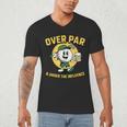 Over Par Under Influence Golf Dad Father Joke Men's V-Neck T-Shirt
