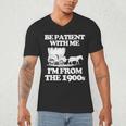 Be Patient With Me I'm From The 1900s Over The Hill Men's V-Neck T-Shirt Be Patient With Me I'm From The 1900s Over The Hill Men's V-Neck T-Shirt