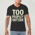 Too Peopley Outside I Introvert Men's V-Neck T-Shirt Too Peopley Outside I Introvert Men's V-Neck T-Shirt