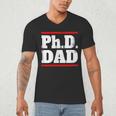 PHD DAD Shirt Doctorate Graduation Fathers Day Men's V-Neck T-Shirt