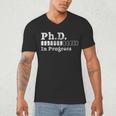 PhD In Progress PhD Doctoral Degree Graduation Doctorate Men's V-Neck T-Shirt