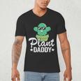 Plant Daddy Cactus Gardener Jokes Grandpa Plant Dad Men's V-Neck T-Shirt