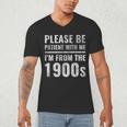 Please Be Patient With Me I'm From The 1900s Old People Men's V-Neck T-Shirt