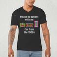 Please Be Patient With Me I'm From The 1900s Video Tape Men's V-Neck T-Shirt