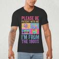 Please Be Patient With Me I'm From The 1900s Vintage 1900s Men's V-Neck T-Shirt Please Be Patient With Me I'm From The 1900s Vintage 1900s Men's V-Neck T-Shirt