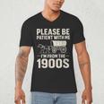 Please Be Patient I'm From The 1900s Vintage Old-Timer Men's V-Neck T-Shirt Please Be Patient I'm From The 1900s Vintage Old-Timer Men's V-Neck T-Shirt