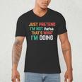 Pretend I Am Not Here That's What I'm Doing Introvert Men's V-Neck T-Shirt Pretend I Am Not Here That's What I'm Doing Introvert Men's V-Neck T-Shirt