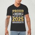 Proud Mom Of A 2025 Graduate Shirt Class Of 2025 Graduation Men's V-Neck T-Shirt