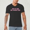 Put It On My Dads Tab Men's V-Neck T-Shirt