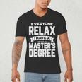 Relax I Have A Master's Degree Shirt Graduation 2022 Men's V-Neck T-Shirt