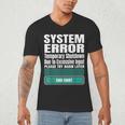 Sarcastic Apparel For Antisocial Introverts System Error Men's V-Neck T-Shirt