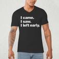 I Came I Saw I Left Early Design For Introverts Men's V-Neck T-Shirt