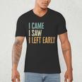 I Came I Saw I Left Early Introverts Lovers Men's V-Neck T-Shirt I Came I Saw I Left Early Introverts Lovers Men's V-Neck T-Shirt