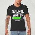 Science Writer Loading Graduation Graduate New Job Men's V-Neck T-Shirt