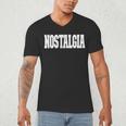 Shirt That Says Nostalgia For Men Women & Kids Men's V-Neck T-Shirt Shirt That Says Nostalgia For Men Women & Kids Men's V-Neck T-Shirt