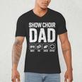 Show Choir Dad Drive Pay Cheer Dad Of A Choir Performer Men's V-Neck T-Shirt Show Choir Dad Drive Pay Cheer Dad Of A Choir Performer Men's V-Neck T-Shirt