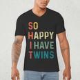 So Happy I Have Twins Mom Dad Parent Saying Slogan Men's V-Neck T-Shirt So Happy I Have Twins Mom Dad Parent Saying Slogan Men's V-Neck T-Shirt
