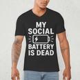 My Social Battery Is Dead Introvert Quote Men's V-Neck T-Shirt My Social Battery Is Dead Introvert Quote Men's V-Neck T-Shirt
