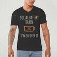 Social Battery Drain I'm So Over It Line Introverts Men's V-Neck T-Shirt Social Battery Drain I'm So Over It Line Introverts Men's V-Neck T-Shirt