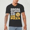 Social Worker Will Work For Pizza Graduation Men's V-Neck T-Shirt