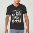 Son Dad Jokes You Can't Scare Me I Have Two Boys Men Men's V-Neck T-Shirt