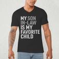 My Son In Law Is My Favorite Child Mom Dad Parents Men's V-Neck T-Shirt