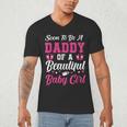 Soon To Be A Daddy Of A Beautiful Baby Girl Baby Shower Men's V-Neck T-Shirt Soon To Be A Daddy Of A Beautiful Baby Girl Baby Shower Men's V-Neck T-Shirt