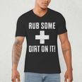 Sports Meme Rub Some Dirt On It For Coach Or Dad Men's V-Neck T-Shirt Sports Meme Rub Some Dirt On It For Coach Or Dad Men's V-Neck T-Shirt