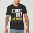 Straight Outta Law School Graduation Tshirt Law School Men's V-Neck T-Shirt