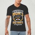 i Survived My Moms Doctorate Program Graduation Men's V-Neck T-Shirt