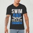 Swim Dad Swimming Dad Of A Swimmer Dad Swim Father Men's V-Neck T-Shirt