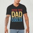 Tater Tots Dad Like a Regular Dad But Cooler Men's V-Neck T-Shirt