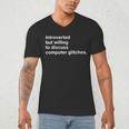 Techie Introvert Introverted Computer Nerd Men's V-Neck T-Shirt Techie Introvert Introverted Computer Nerd Men's V-Neck T-Shirt