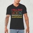 i Tell Dad Jokes Periodically But When I'm In My Elements Men's V-Neck T-Shirt