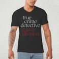 True Crime Detective Couch Division Fun Crime Fan Introverts Men's V-Neck T-Shirt True Crime Detective Couch Division Fun Crime Fan Introverts Men's V-Neck T-Shirt